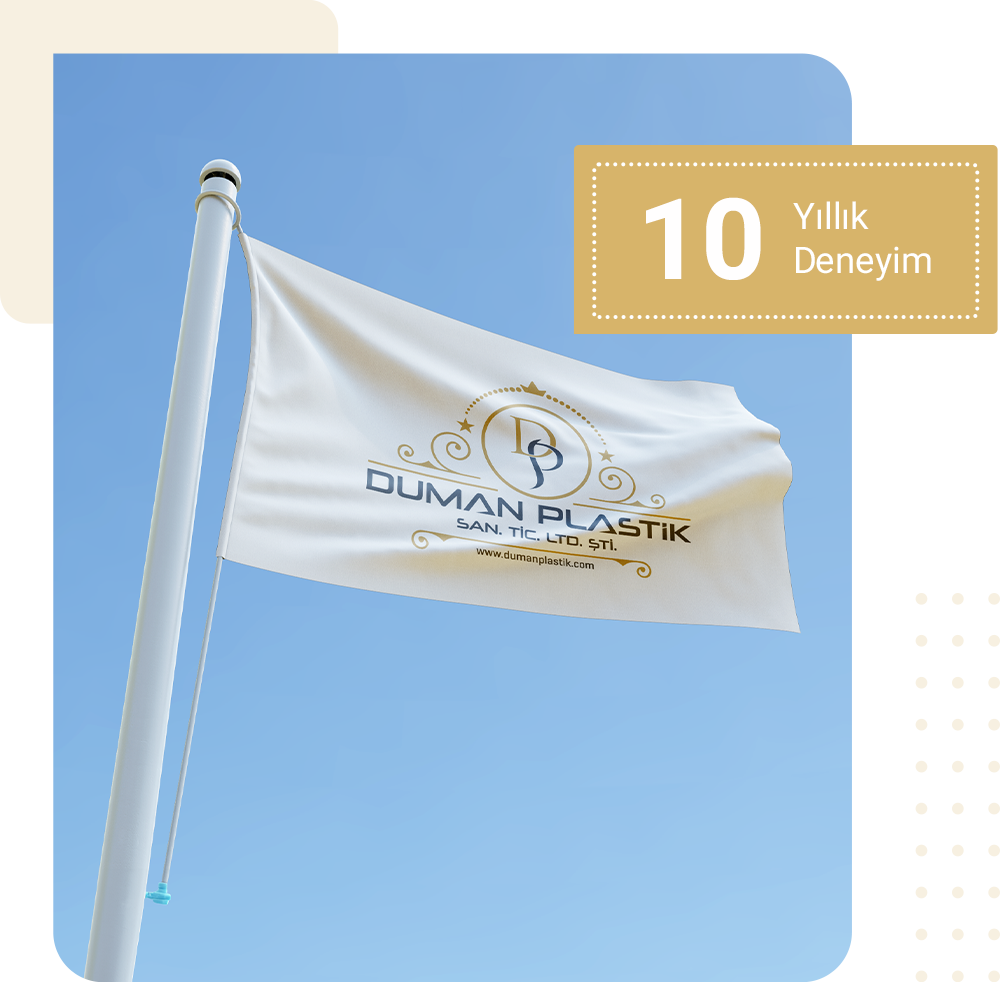 Duman Plastik bayrağı ve 10 yıllık deneyim görseli